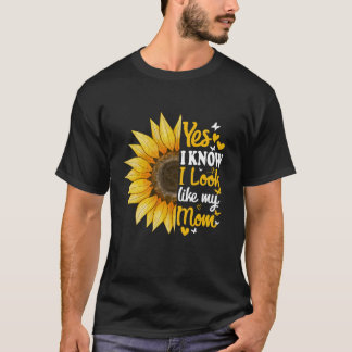 Camiseta Sí, Sé Que Me Parezco A La Hija De Mi Mamá Sunflow