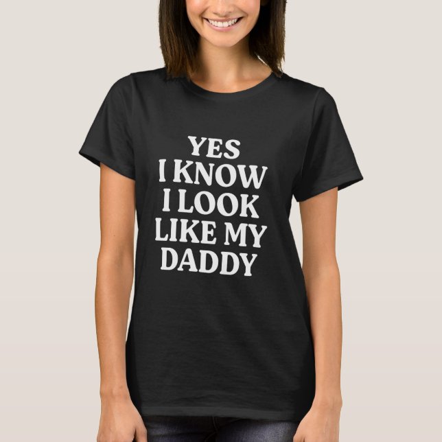 Camiseta Sí, sé que me parezco a mi papá, hijo gracioso, pa (Anverso)