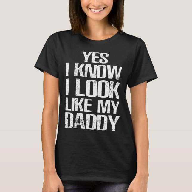 Camiseta Sí, Sé Que Me Parezco A Mi Papi Cute Niños Padre (Anverso)