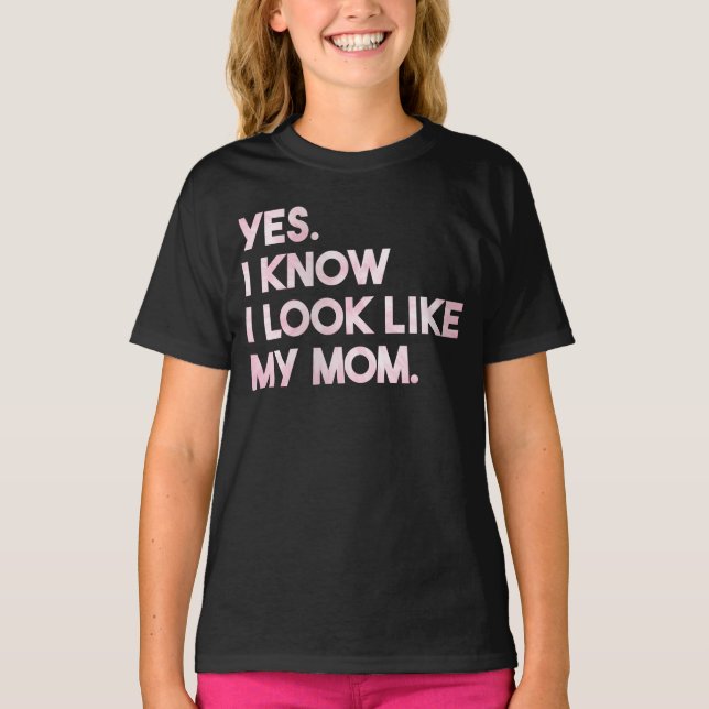 Camiseta Sí, sé que me veo como la de mi madre hija (Anverso)