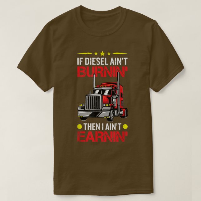 Camiseta Si Se Quema Aint Diesel, Entonces Voy A Erarning T (Diseño del anverso)