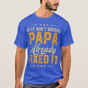 Camiseta Si se rompió un poco, papá ya lo tiene, padre grac