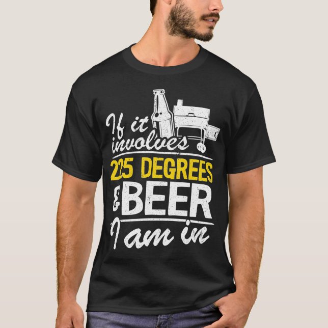 Camiseta Si Se Trata De 225 Grados Y Cerveza Estoy En Carne (Anverso)
