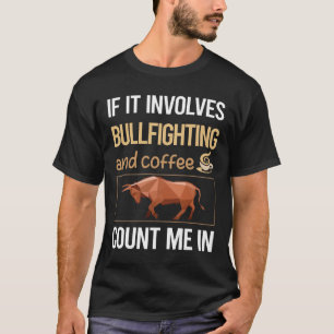 Camiseta Si Se Trata De Café Tauromaquia De Lucha De Toros