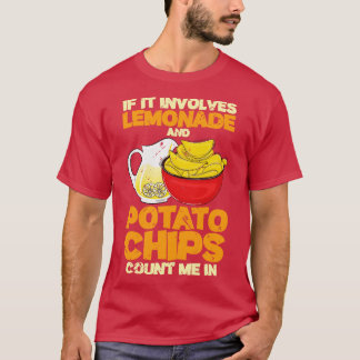 Camiseta Si Se Trata De Chips De Lemonada Y De Papa