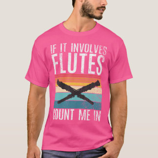 Camiseta Si Se Trata De Flutes, Cuéntame En Flauta Divertid