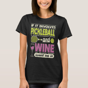 Camiseta Si Se Trata De Pickleball Y Vino Cuéntame En Pad