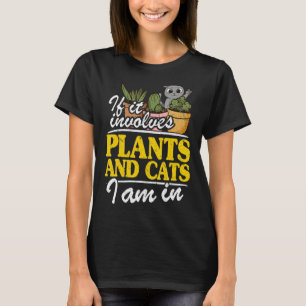 Camiseta Si Se Trata De Plantas Y Gatos Estoy En Garden Gar