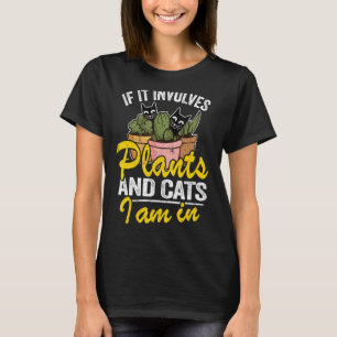 Camiseta Si Se Trata De Plantas Y Gatos Estoy En Garden Gar