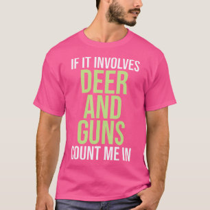 Camiseta Si Se Trata De Venados Y Armas Me Cuentan En Diver