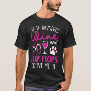Camiseta Si Se Trata De Vinos Flip Flops Y Perros Me Cuenta