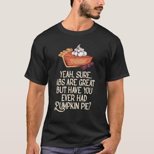 Camiseta Sí Seguro Que Los Abs Son Grandes Pero ¿Has Tenido (Anverso)