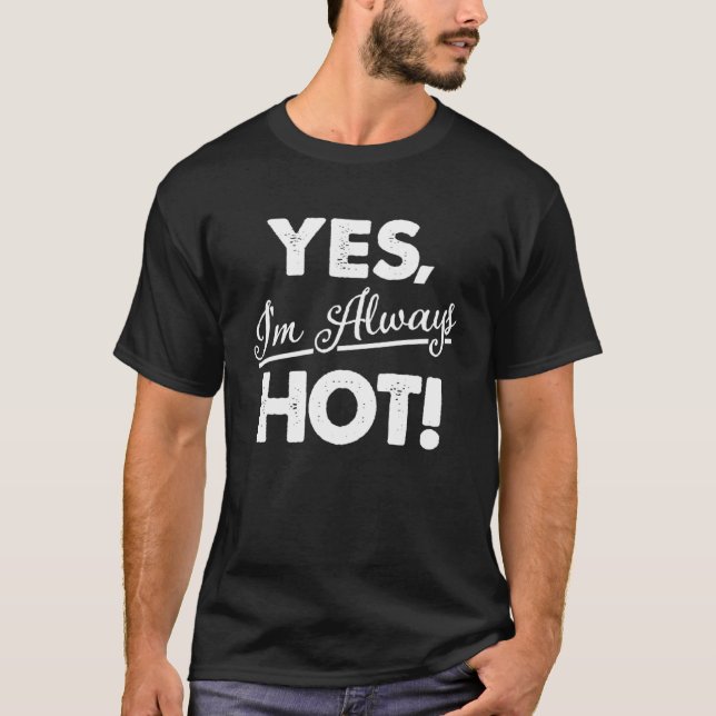 Camiseta Sí, siempre estoy caliente (Anverso)
