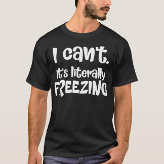 Camiseta Sí, siempre estoy fría, literalmente Freezi, mujer