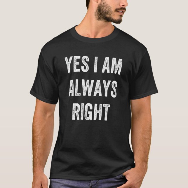 Camiseta Sí, Siempre Tengo Razón (Anverso)