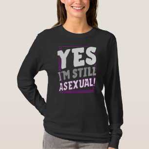 Camiseta Sí, sigo siendo asexual anuncio del orgullo de mod