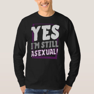 Camiseta Sí, sigo siendo asexual anuncio del orgullo de mod