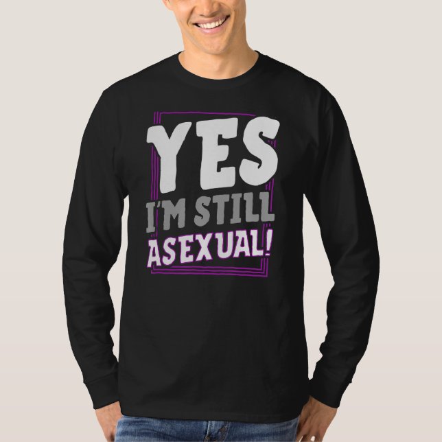 Camiseta Sí, sigo siendo asexual anuncio del orgullo de mod (Anverso)
