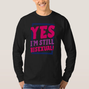 Camiseta Sí, sigo siendo bisexual trendy, anuncio del Orgul