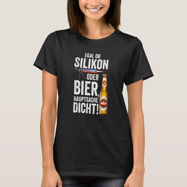 Camiseta Si Silicona O Cerveza La Cosa Principal Es La Dens (Anverso)