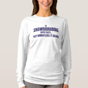Camiseta Si Snowboard fuera fácil, lo llamarían ski