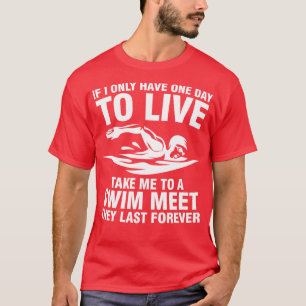 Camiseta Si Solo Tengo Un Día Para Vivir, Llévame A Un Baño