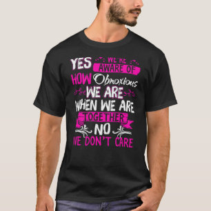 Camiseta Sí, somos conscientes de lo ofensivos que somos cu