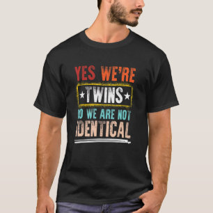 Camiseta Sí somos gemelos No No No somos gemelos idénticos