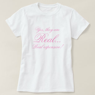 Camiseta ¡Sí, son, real…, costoso real!