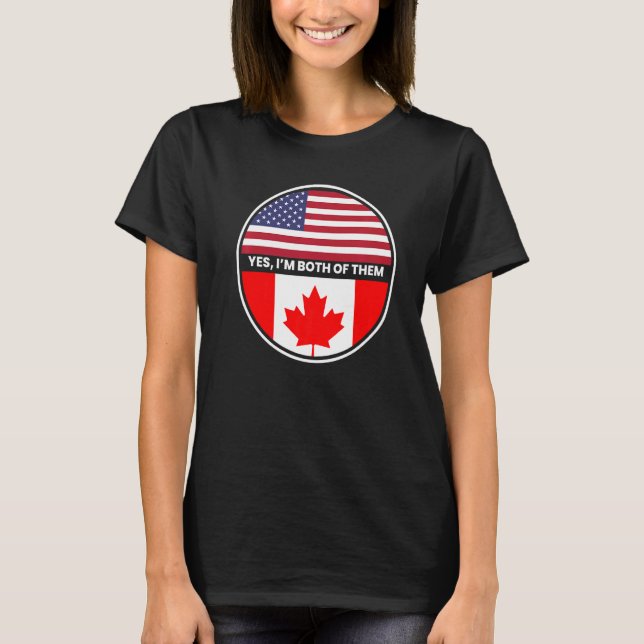 Camiseta Sí, Soy Ambas De Ellas Bandera De Canadá De Ee.Uu. (Anverso)