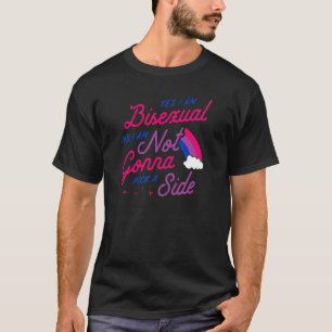 Camiseta Sí Soy Bisexual No Voy A Elegir Un Lado C