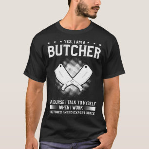 Camiseta Sí, Soy Carnicero, Por Supuesto, Me Hablo Cuando