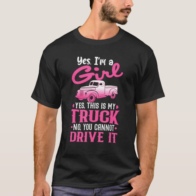 Camiseta Sí, Soy Chica Y Este Es Mi Camión Camionero Camion (Anverso)