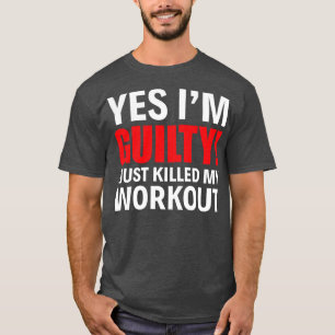 Camiseta Sí, Soy Culpable De Que Acabo De Matar A Mi Entren