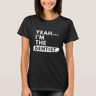 Camiseta Sí, soy el dentista divertido dicho orgulloso rega