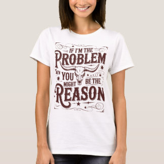 Camiseta Si Soy El Problema