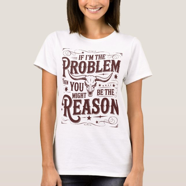 Camiseta Si Soy El Problema (Anverso)