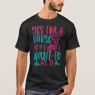 Camiseta Sí, Soy Enfermero No, No Quiero Ir Al Hospital De