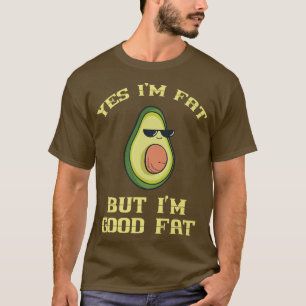 Camiseta Sí, Soy Grasa Pero Soy Buen Ropa De Aguacate Graso