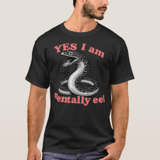 Camiseta Sí, Soy Mentalmente Eel