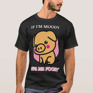 Camiseta Si soy Moody Dame a Foody Hangry