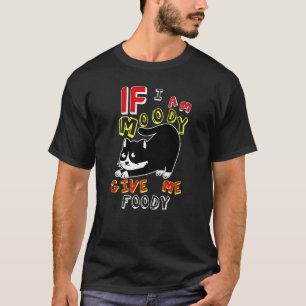 Camiseta Si Soy Moody Dame Un Gato Divertido