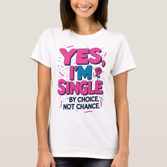 Camiseta Sí, soy soltero por elección, no por casualidad (Anverso)