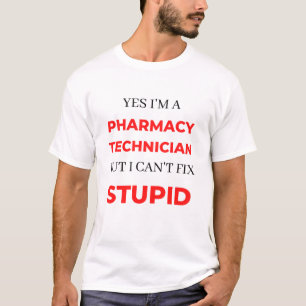 Camiseta Sí, soy técnico de farmacia pero no puedo arreglar