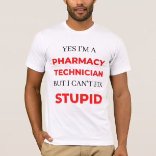 Camiseta Sí, soy técnico de farmacia pero no puedo arreglar