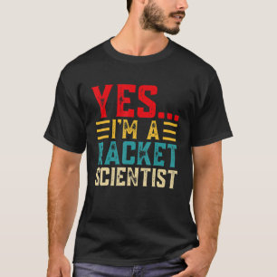 Camiseta Sí... Soy Un Científico De La Raqueta