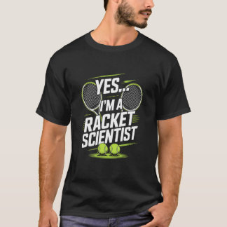 Camiseta Sí, soy un científico de raquetas, jugador de jueg