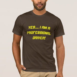 Camiseta Sí…. ¡Soy un conductor profesional!
