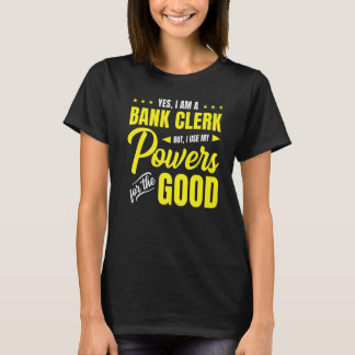 Camiseta Sí, Soy Un Empleado De Bancos Pero Uso Mis Poderes
