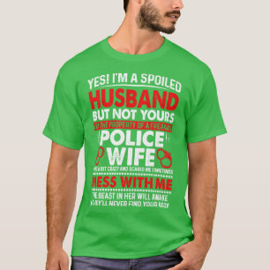 Camiseta Sí, Soy Un Esposo Malcriado De La Esposa Policial 
